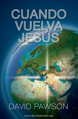 Cuando Vuelva Jesus by David Pawson