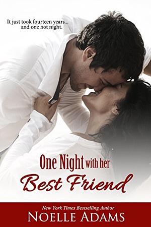 One Night with her Best Friend by Noelle Adams