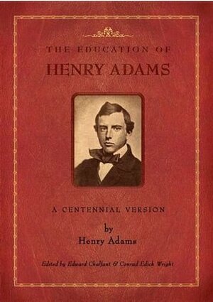 The Education of Henry Adams by Henry Adams