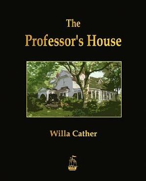 The Professor's House by Willa Cather