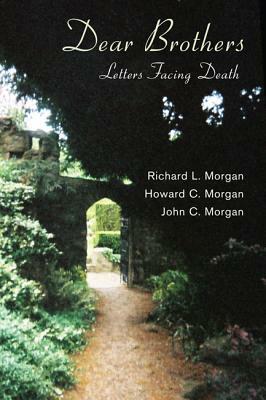 Dear Brothers by Richard L. Morgan, Howard C. Morgan, John C. Morgan