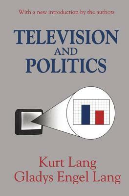 Television and Politics by Gladys Lang