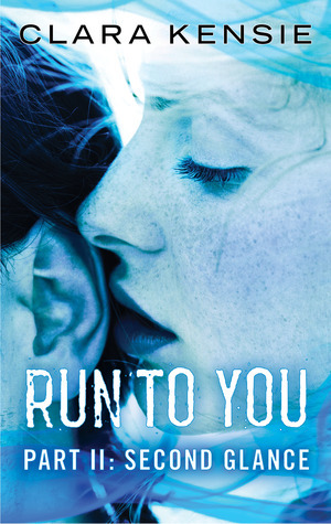 Run To You Part II: Second Glance by Clara Kensie