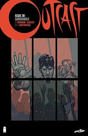 Outcast #38: Surrounded by Elizabeth Breitweiser, Robert Kirkman, Paul Azaceta