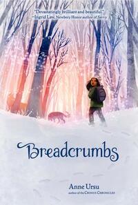 Breadcrumbs by Anne Ursu