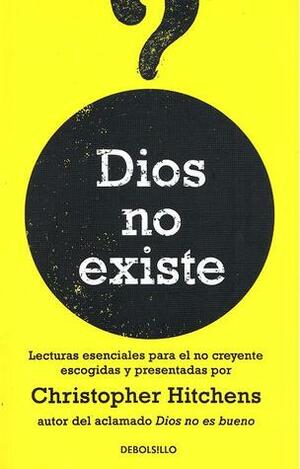 Dios no existe by Christopher Hitchens