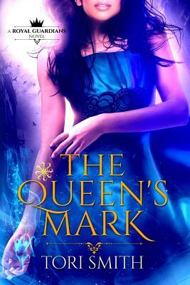 The Queen's Mark by Tori Smith