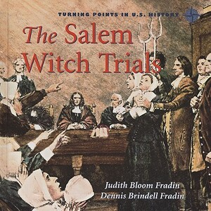 Salem Witch Trials by Judith Bloom Fradin, Dennis Brindell Fradin