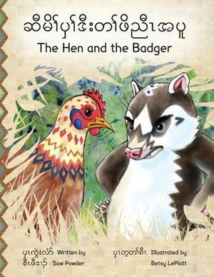 The Hen and the Badger by Saw Powder