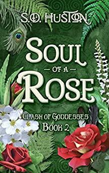 Soul of a Rose by S.D. Huston