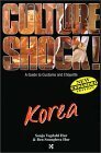 Culture Shock! Korea by Sonja Vegdahl Hur, Ben Seunghwa Hur