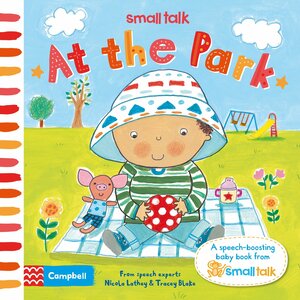 Small Talk: At the Park by Nicola Lathey, Tracey Blake, Ailie Busby