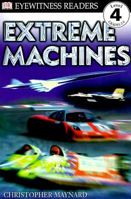 Extreme Machines by Christopher Maynard