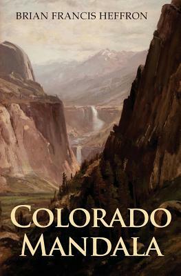 Colorado Mandala by Brian Francis Heffron