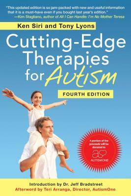 Cutting-Edge Therapies for Autism by Tony Lyons, Ken Siri