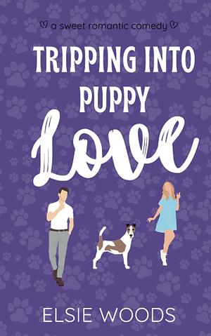 Tripping into Puppy Love by Elsie Woods