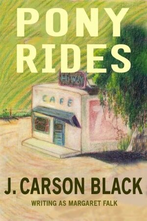 Pony Rides by J. Carson Black