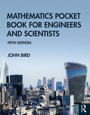 Mathematics Pocket Book for Engineers and Scientists by John Bird
