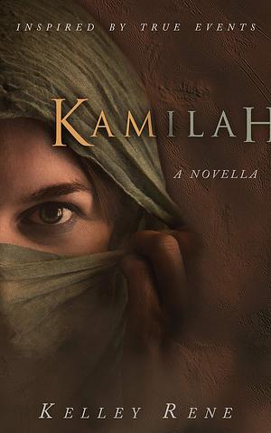 Kamilah by Kelley Rene, Kelley Rene