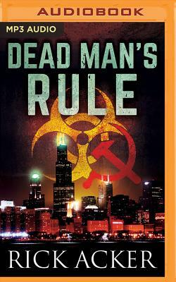 Dead Man's Rule by Rick Acker