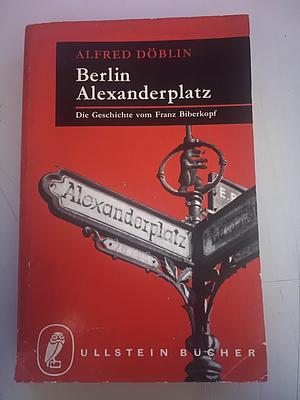 Berlin Alexanderplatz by Alfred Döblin