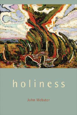 Holiness by John B. Webster