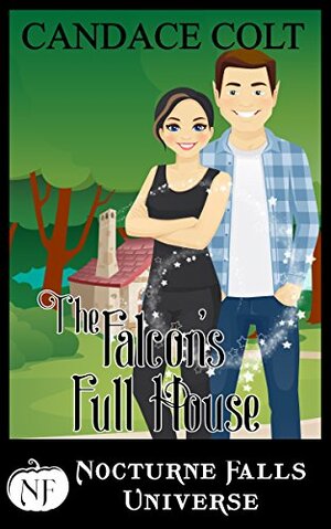 The Falcon's Full House by Kristen Painter, Candace Colt