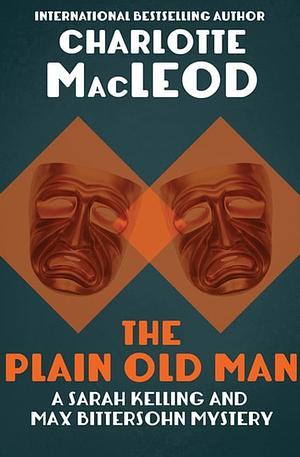 The Plain Old Man by Charlotte MacLeod