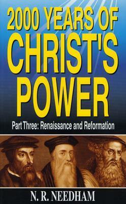 2\u202f000 Years of Christ's Power, Part Three: Renaissance and Reformation by Nicholas R. Needham