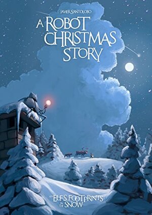 A Robot Christmas Story: An Elf’s Footprints in the Snow by Javier Santolobo