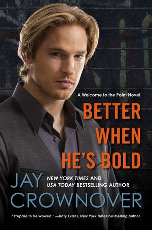 Better When He's Bold by Jay Crownover