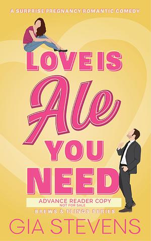 Love Is Ale You Need by Gia Stevens
