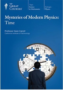 Mysteries of Modern Physics: Time by Sean Carroll
