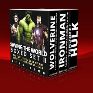 Saving The World Boxed Set II: The Continuing Saga of the Greatest Superheroes Ever by Dean King