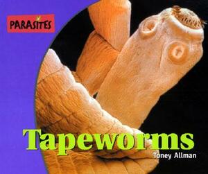 Tapeworms by Toney Allman, Kris Hirschmann
