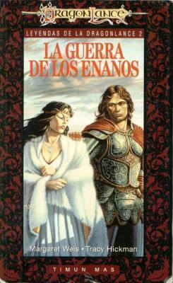 La guerra de Los enanos by Tracy Hickman, Margaret Weis