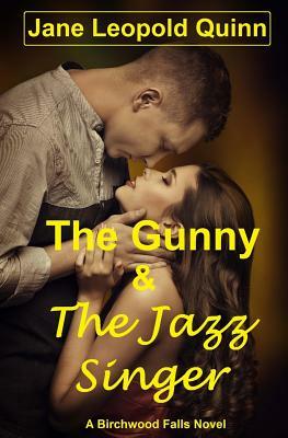 The Gunny & The Jazz Singer by Jane Leopold Quinn