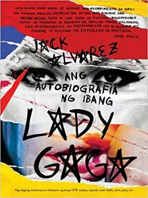 Ang Autobiografia ng Ibang Lady Gaga by Stefani J. Alvarez