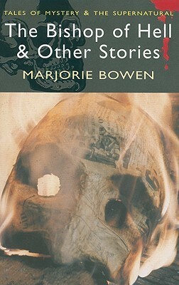 The Bishop of Hell and Other Stories by Marjorie Bowen, Hilary Long