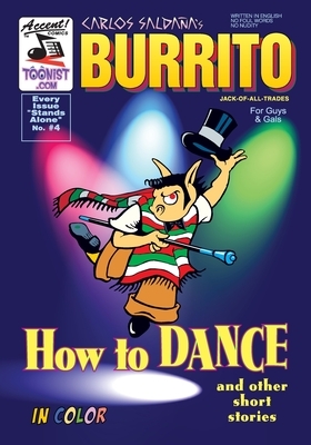 Burrito 4: How To Dance & Other Short Stories by Carlos Saldana
