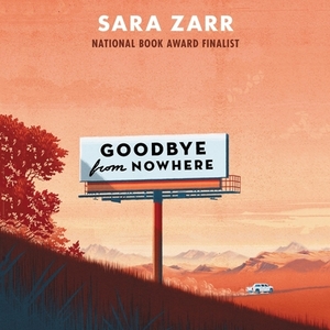 Goodbye from Nowhere by Sara Zarr