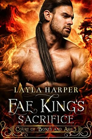 Fae King's Sacrifice by Layla Harper