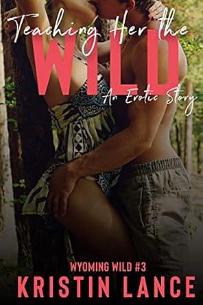 Teaching Her the Wild by Kristin Lance