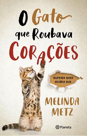 O Gato que Roubava Corações by Melinda Metz