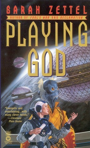 Playing God by Sarah Zettel