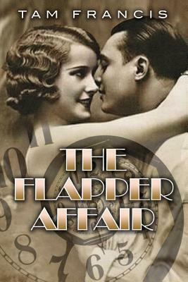 The Flapper Affair: A 1920s Time Travel Murder Mystery Paranormal Romance by Tam Francis