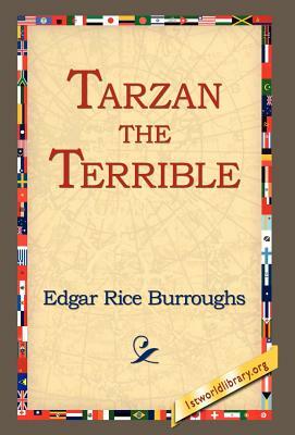 Tarzan the Terrible by Edgar Rice Burroughs