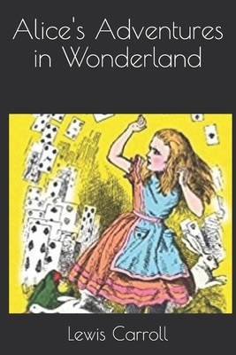 Alice's Adventures in Wonderland by Lewis Carroll