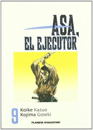 Asa, El Ejecutor #9 by Kazuo Koike, Goseki Kojima