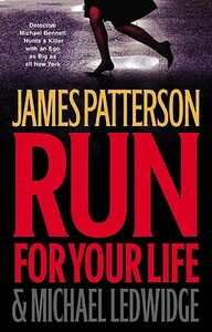 Run for Your Life by James Patterson, Michael Ledwidge